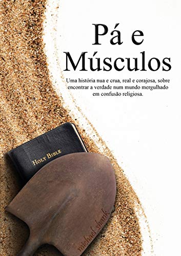 Muscle and a Shovel Portuguese Version (Pá e Mú... [Portuguese] 0692288791 Book Cover