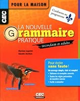 La nouvelle grammaire pratique: Secondaire et adulte 2761762800 Book Cover