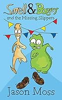 Smell & Bogey and the Missing Slippers 1785072323 Book Cover