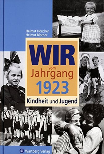 Télécharger Wir vom Jahrgang 1923 - Kindheit und Jugend Francais PDF