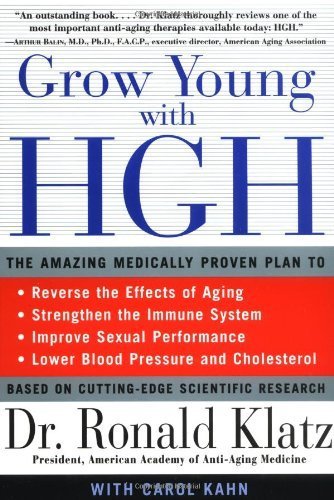 Grow Young with HGH by Klatz, Ronald, Kahn, Carol (1998) Paperback Grow Young with HGH by Klatz, Ronald, Kahn, Carol (1998) Paperback