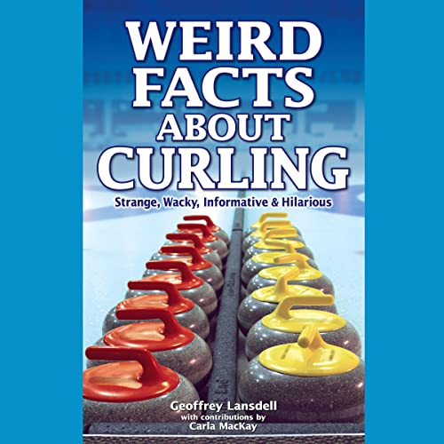 Weird Facts About Curling by Geoffrey Landsdell, Carla MacKay episode artwork