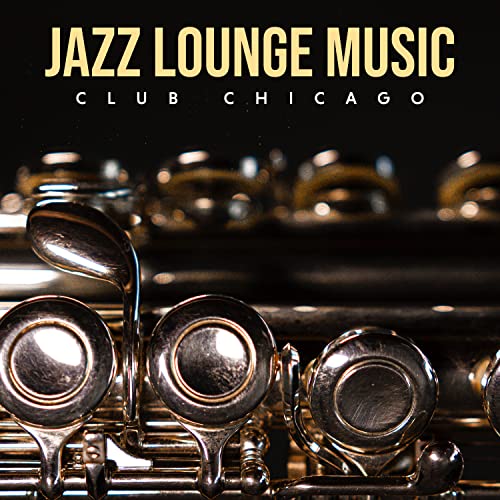 Amazon MusicでJazz Lounge Music Club ChicagoのJazz Lounge Music Club