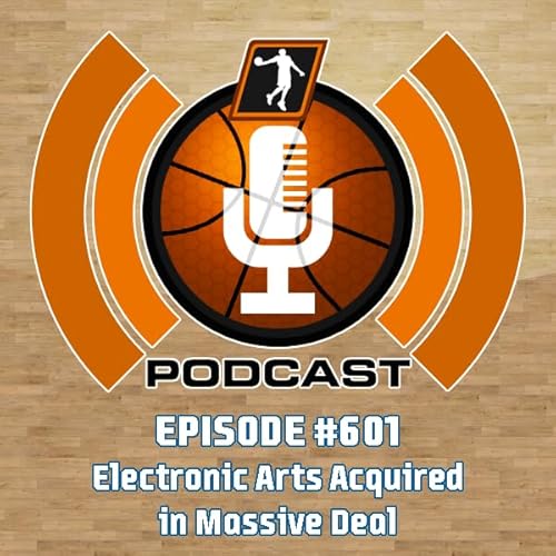 NLSC Podcast #601: Electronic Arts Acquired in Massive Deal Podcast Por arte de portada
