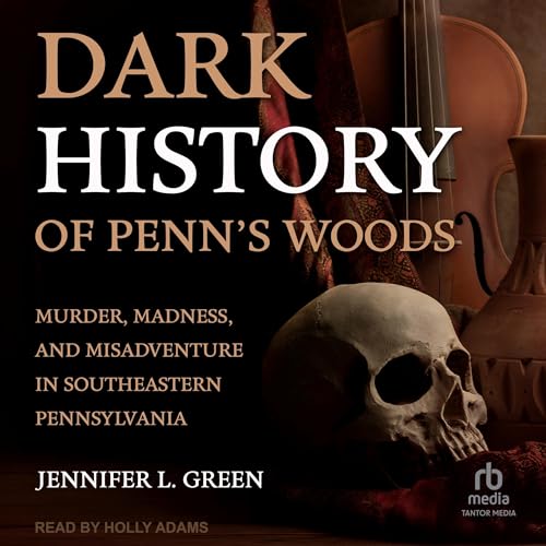 Jennifer L. Green - Dark History of Penn's Woods episode artwork