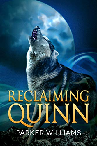 Reclaiming Quinn (The Wolves of Lydon Book 2) Reclaiming Quinn (The Wolves of Lydon Book 2)