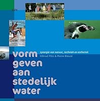 Vorm Geven Aan Stedelijk Water: Synergie Van Natuur, Techniek En Esthetiek 946105002X Book Cover