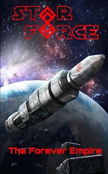 Star Force: The Forever Empire - Book #69 of the Star Force: Phase 2