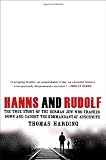 Hanns and Rudolf: The True Story of the German Jew Who Tracked Down and Caught the Kommandant of Auschwitz