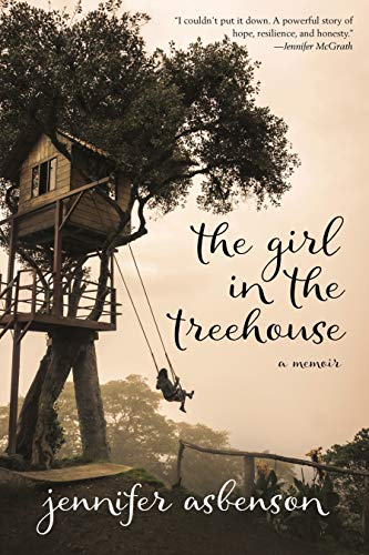 The Girl in the Treehouse: A Memoir