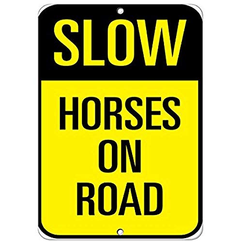 Kent Sparks Road Signs Slow Horses On Road Traffic Sign Aluminum Metal Sign.12 x 8 inch