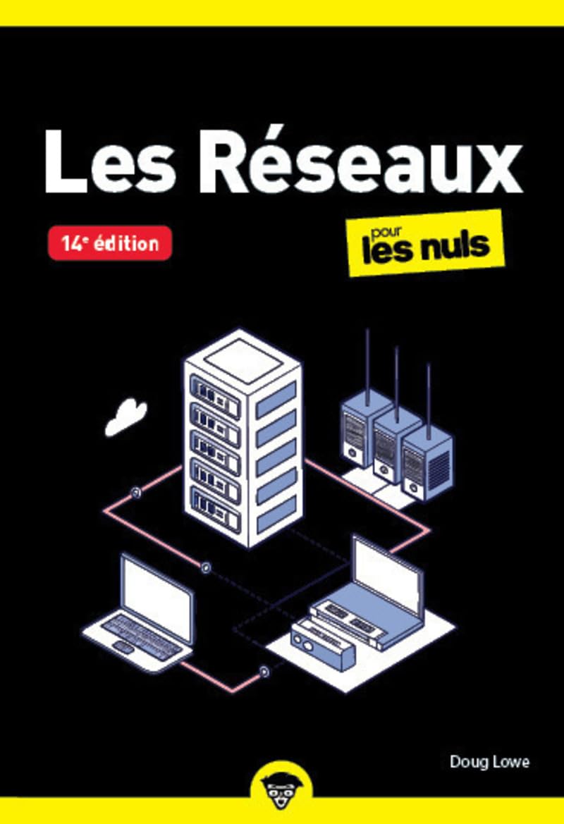 Les réseaux pour les Nuls : réseau windows, réseau linux, réseau mac, cabler un réseau: Livre pour créer un réseau
