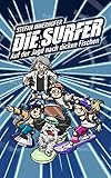 DIE SURFER - Auf der Jagd nach dicken Fischen: Abenteuer Kinderbuch & Detektivgeschichte für Mächen und Jungen ab 8 Jahren