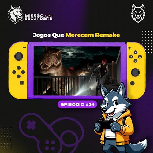 Missão Secundária #24 - JOGOS QUE MERECEM REMAKE