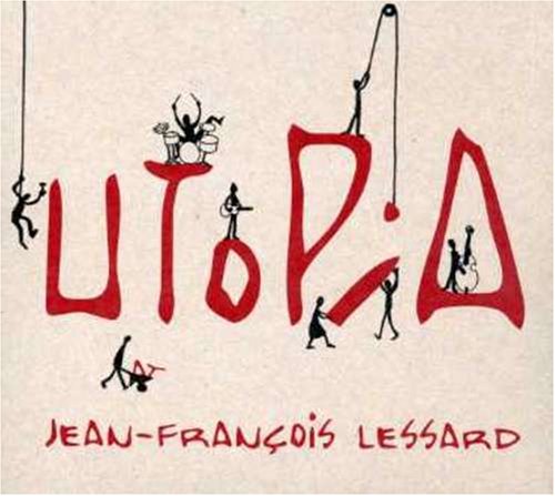 Utopia [Audio CD] Lessard, Jean-Francois