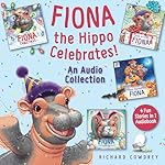 Cover of Fiona the Hippo Celebrates! An Audio Collection