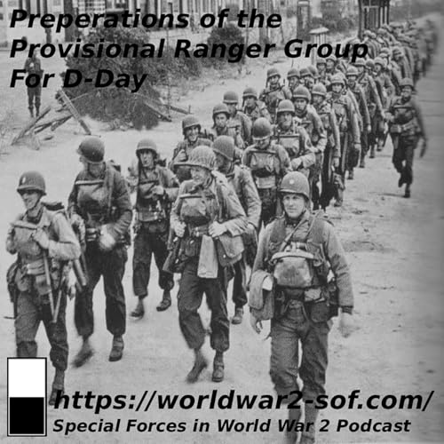 Prepartions of the Provisional Ranger Force for D-Day. Podcast Por arte de portada