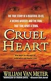 Cruel Heart: The True Story of a Beautiful Co-ed, a Vicious Murder, and the Trial that Tore Apart a Town
