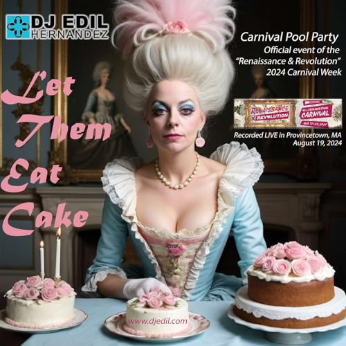 DJ Edil Hernandez :: LIVE SET "Let Them Eat Cake" Ptown Pool Party - "Renaissance & Revolution" Carnival 2024