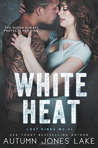 White Heat (Lost Kings MC #5): Volume 5