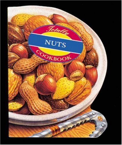 Buy Totally Nuts (Totally Cookbooks) — BookShops.in