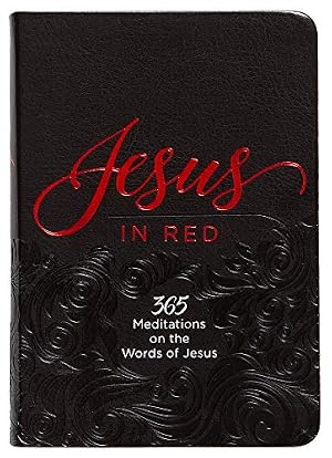 Book cover Jesus in Red: 365 Meditations on the Words of Jesus (Imitation Leather) – Daily Motivational Devotions for All Ages, Authored by Ray Comfort, Perfect Gift for Friends, Family, Birthdays, Holidays, and More.