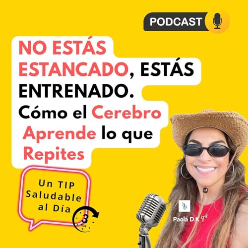NO est&aacute;s Estancado, est&aacute;s Entrenado. C&oacute;mo el Cerebro Aprende lo que Repites. copertina