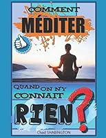 Comment M?DITER Quand on N'y Connait Rien? 1655020358 Book Cover