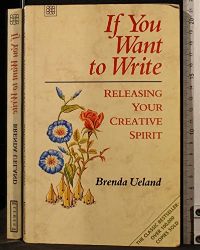 If You Want to Write: Releasing the Creative Sp... 1852302151 Book Cover