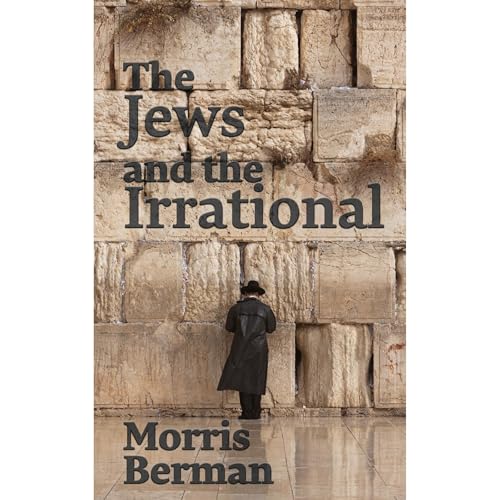 The Jews and the Irrational by Morris Berman episode artwork