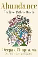 Abundance: The Inner Path to Wealth: Chopra M.D., Deepak