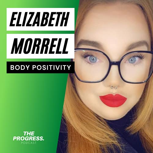 007 - Elizabeth Morrell on Body Positivity