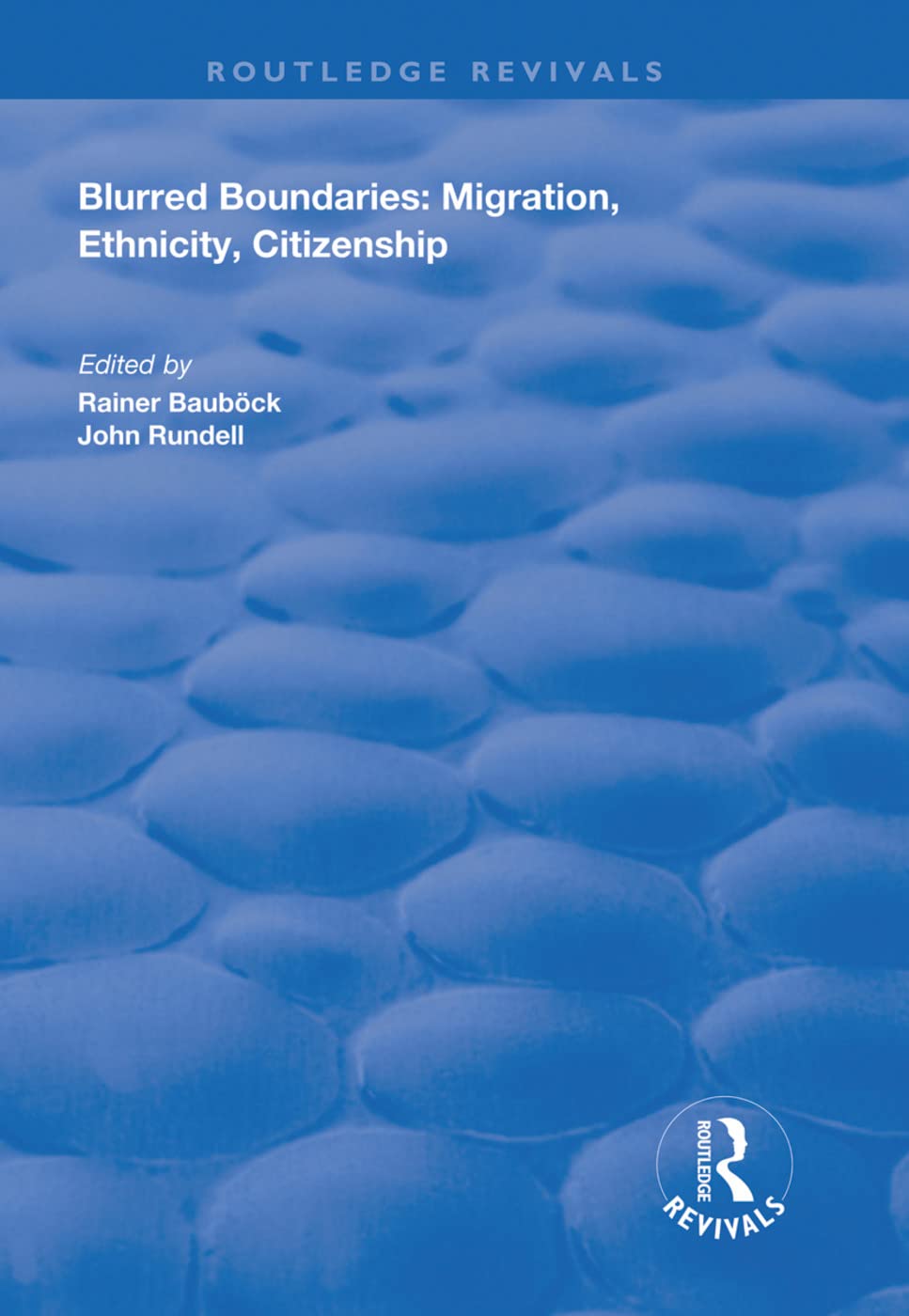 Blurred Boundaries Migration, Ethnicity, Citizenship (Routledge