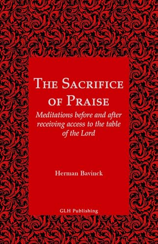 The Sacrifice of Praise: Meditations before and after receiving access to the table of the Lord