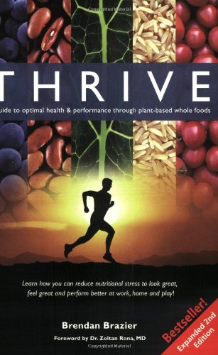 Thrive: A Guide to Optimal Health & Performance Through Plant-Based Whole Foods, Expanded Second Edition