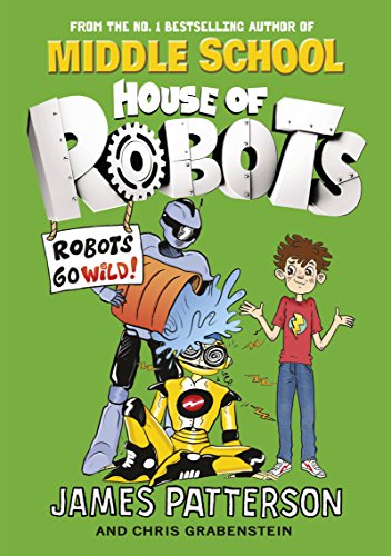 House of Robots: Robots Go Wild!: (House of Rob... 0099568292 Book Cover