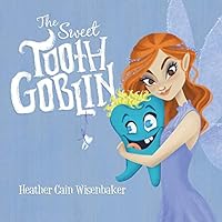 The Sweet Tooth Goblin 1496958403 Book Cover