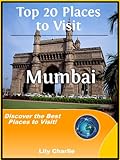 Top 20 Places to Visit in Mumbai - India Travel Guide