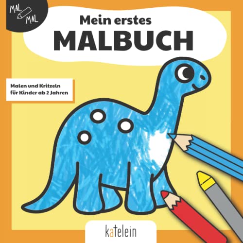 Mein erstes Malbuch: Malen und Kritzeln für Kinder ab 2 Jahren – einfache Bilder, extrabreite Umrisslinien für Motivation und schöne Malergebnisse ... 1 bis 3 Jahren aus der MAL MAL Reihe, Band 2)