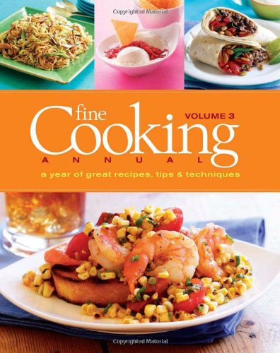 FINE COOKING ANNUAL, VOLUME 3: A YEAR OF GREAT RECIPES, By Fine Cooking Magazine