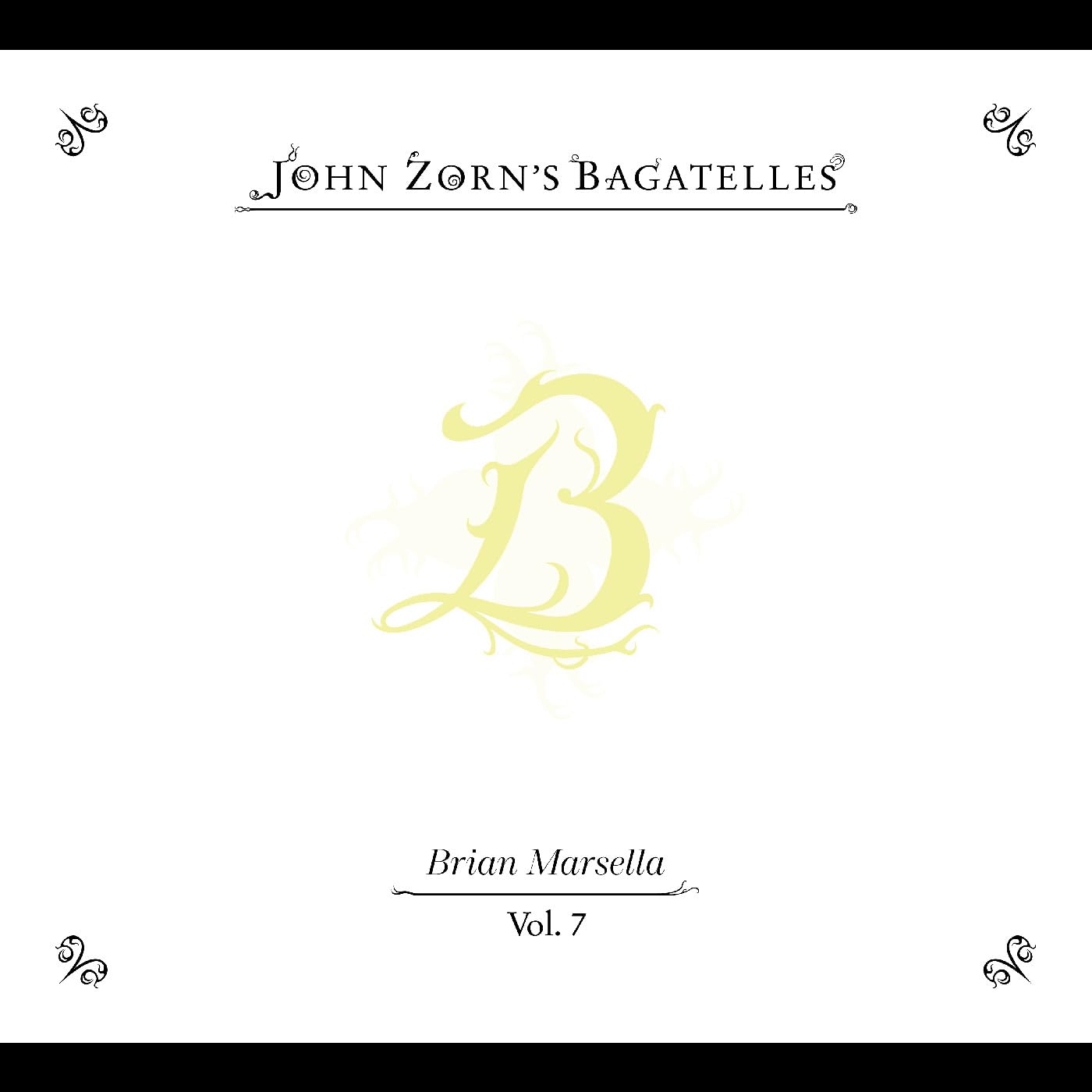 The Bagatelles Vol. 7 - Brian Marsella