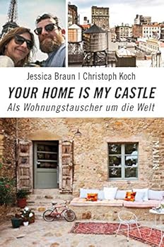 Perfect Paperback Your Home Is My Castle: Als Wohnungstauscher um die Welt Book