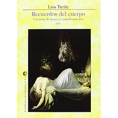 Recuerdos del cuerpo: Cuentos de deseo y transformaci&oacute;n