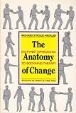 Anatomy of Change: East/West Approaches to Body/Mind Therapy