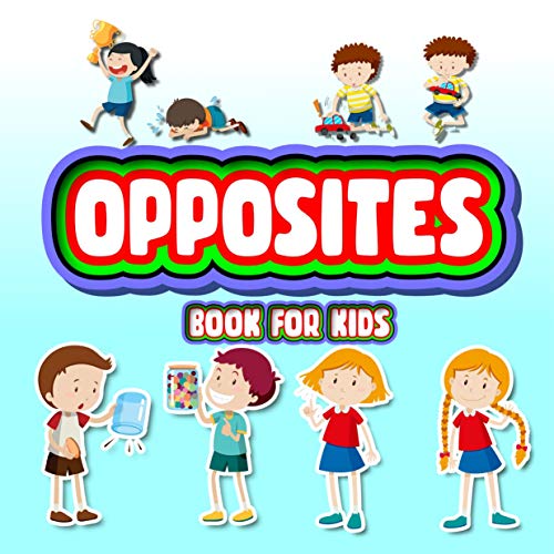 Opposites Book For Toddlers For Kids Of All Ages Kindle edition by