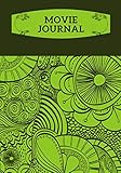 Movie Journal: Keep Record and Make Reviews of All The Movies You Have Watched, Film and Video List and Criticism Log Book Journal A Perfect Gift For ... and Serious Movie Buffs 7”x10” with 120 pages