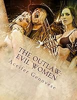 The Outlaw: Evil Women 1503295451 Book Cover