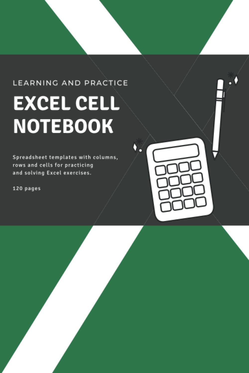 Excel cell notebook: Spreadsheet templates with columns, rows and cells for practicing and solving Excel exercises.