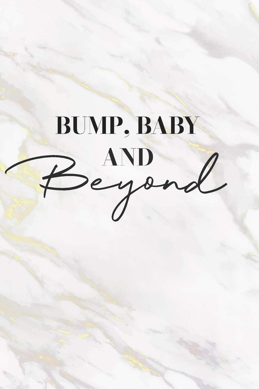 Bump, Baby And Beyond: Marble Effect Pregnancy Journal / Diary / Notebook / Planner, Week By Week Milestones, Activities & Journal Prompts for Pregnancy Journey, 120 Pages - 6" x 9"