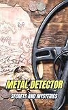  Metal Detector : Secrets and Mysteries